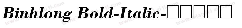 Binhlong Bold-Italic字体转换